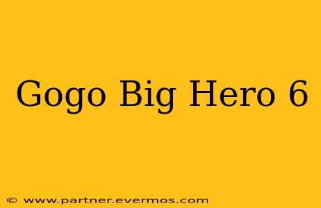 Gogo Big Hero 6