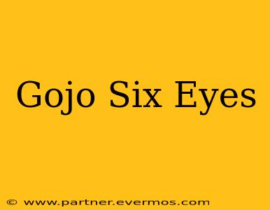 Gojo Six Eyes