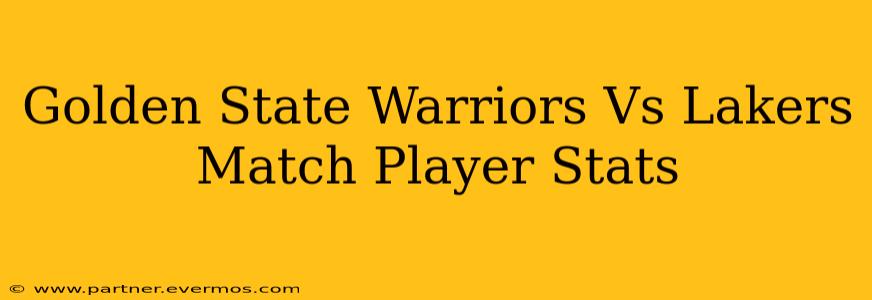 Golden State Warriors Vs Lakers Match Player Stats