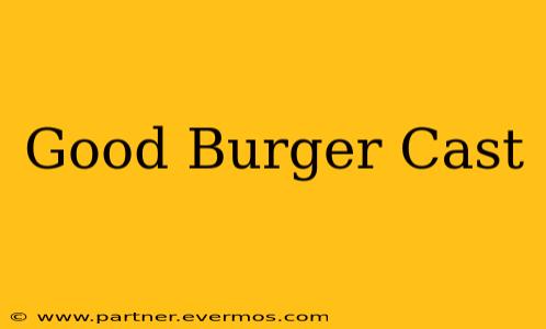 Good Burger Cast