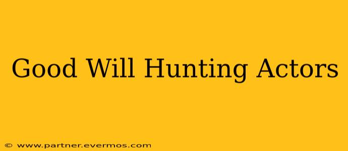 Good Will Hunting Actors