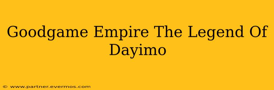 Goodgame Empire The Legend Of Dayimo
