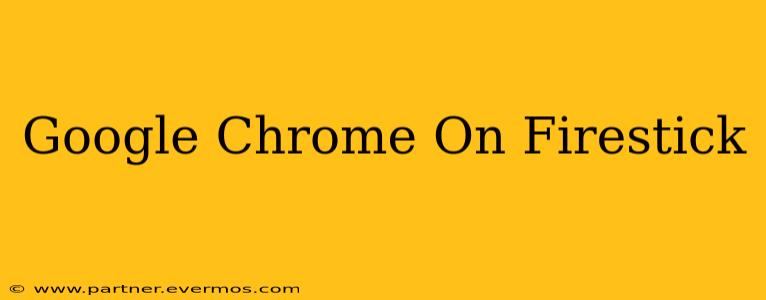 Google Chrome On Firestick