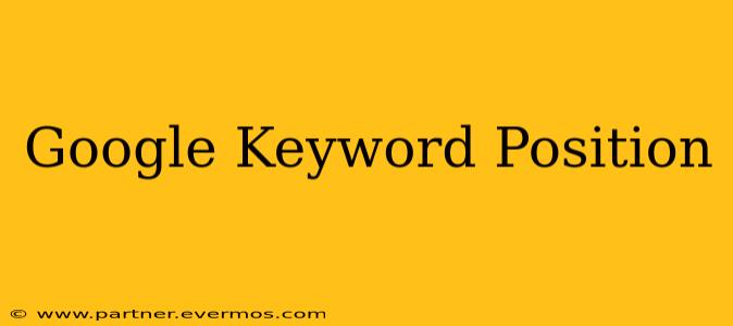 Google Keyword Position