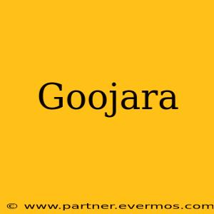 Goojara