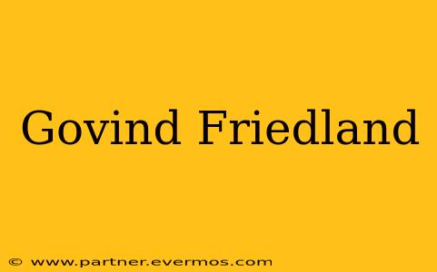 Govind Friedland