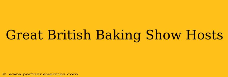 Great British Baking Show Hosts