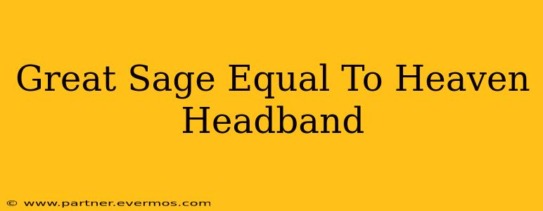 Great Sage Equal To Heaven Headband