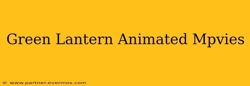 Green Lantern Animated Mpvies