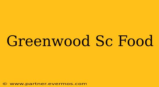 Greenwood Sc Food