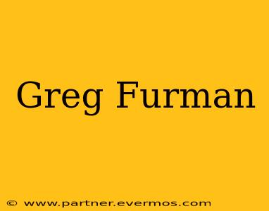 Greg Furman