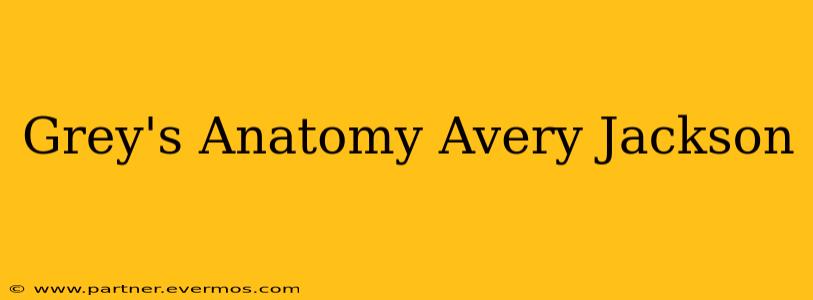 Grey's Anatomy Avery Jackson