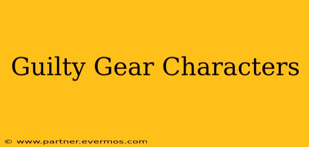 Guilty Gear Characters