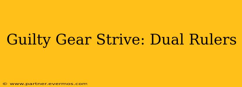 Guilty Gear Strive: Dual Rulers