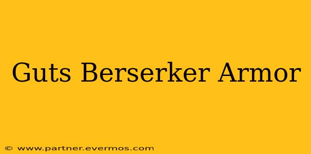 Guts Berserker Armor