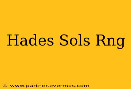 Hades Sols Rng