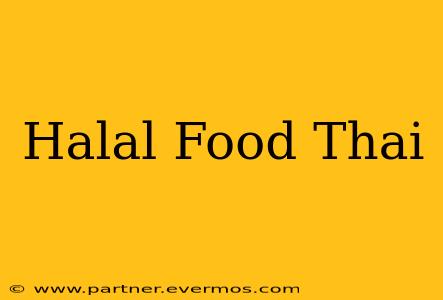 Halal Food Thai