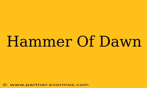 Hammer Of Dawn