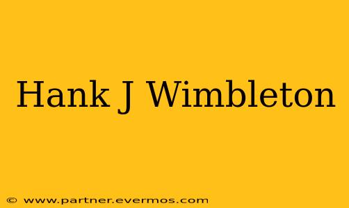 Hank J Wimbleton