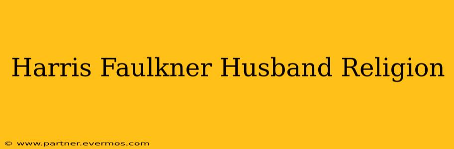 Harris Faulkner Husband Religion