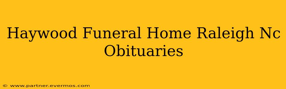 Haywood Funeral Home Raleigh Nc Obituaries