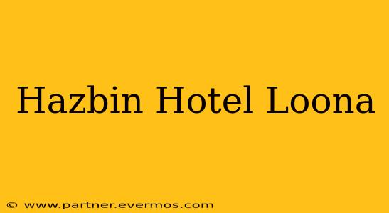 Hazbin Hotel Loona