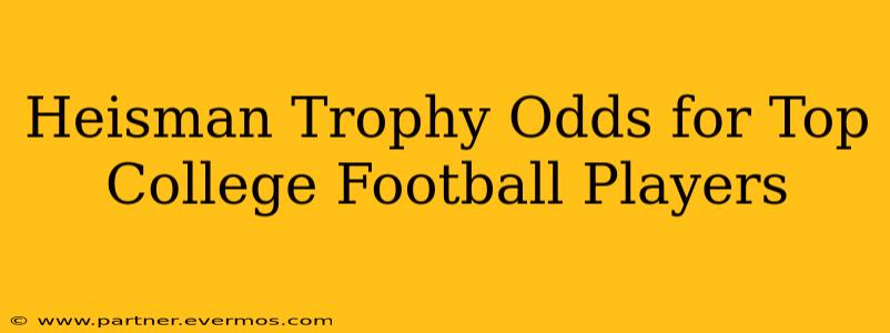 Heisman Trophy Odds for Top College Football Players
