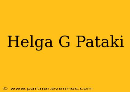 Helga G Pataki