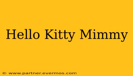 Hello Kitty Mimmy