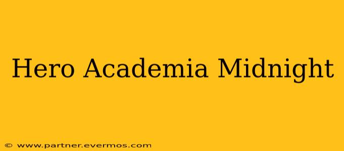 Hero Academia Midnight