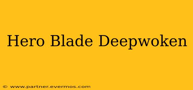 Hero Blade Deepwoken