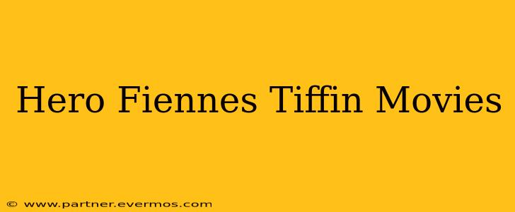 Hero Fiennes Tiffin Movies