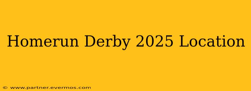 Homerun Derby 2025 Location