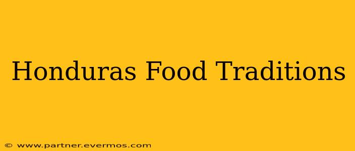 Honduras Food Traditions