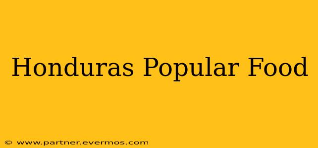 Honduras Popular Food