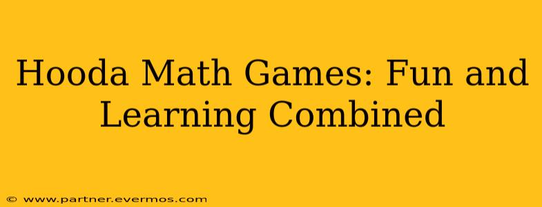 Hooda Math Games: Fun and Learning Combined