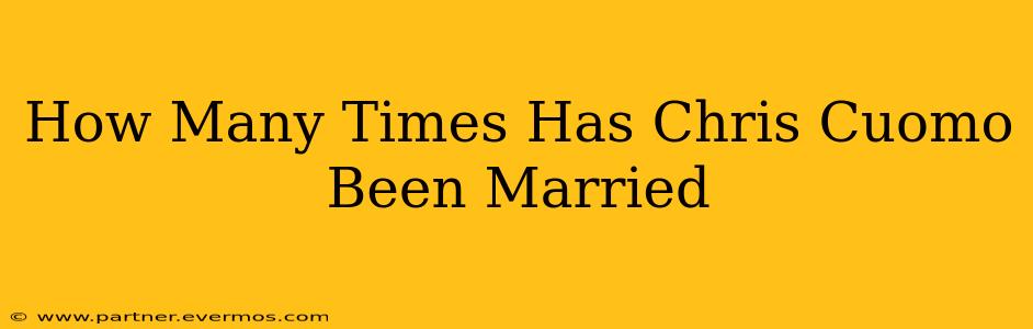 How Many Times Has Chris Cuomo Been Married