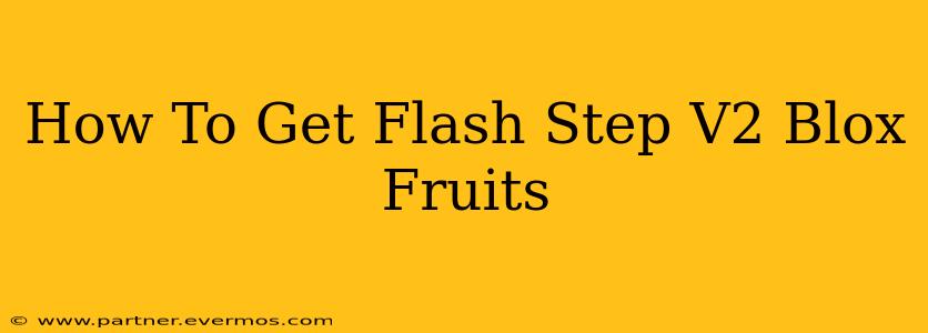 How To Get Flash Step V2 Blox Fruits