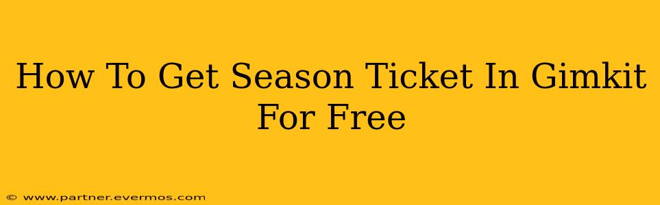 How To Get Season Ticket In Gimkit For Free
