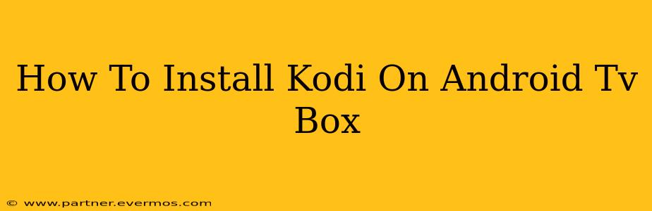How To Install Kodi On Android Tv Box