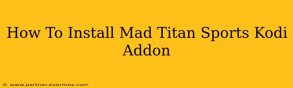 How To Install Mad Titan Sports Kodi Addon