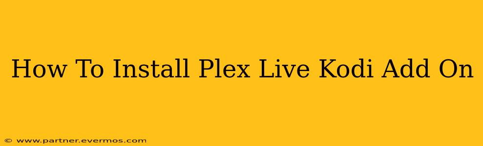 How To Install Plex Live Kodi Add On