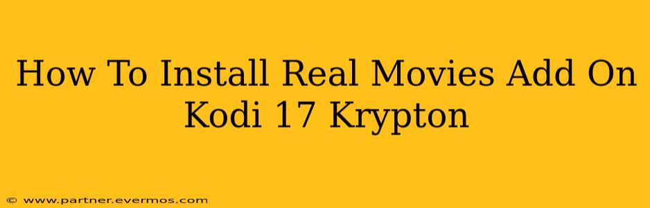 How To Install Real Movies Add On Kodi 17 Krypton