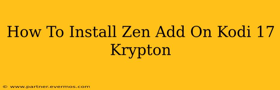How To Install Zen Add On Kodi 17 Krypton