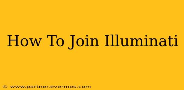 How To Join Illuminati