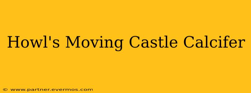 Howl's Moving Castle Calcifer