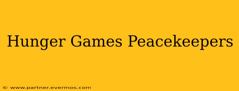 Hunger Games Peacekeepers