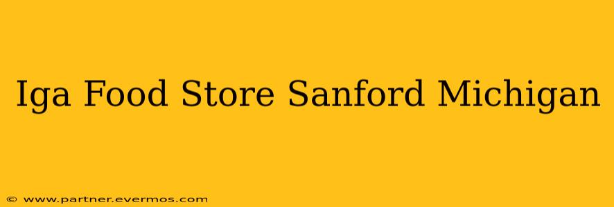 Iga Food Store Sanford Michigan