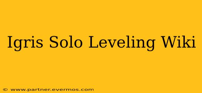 Igris Solo Leveling Wiki