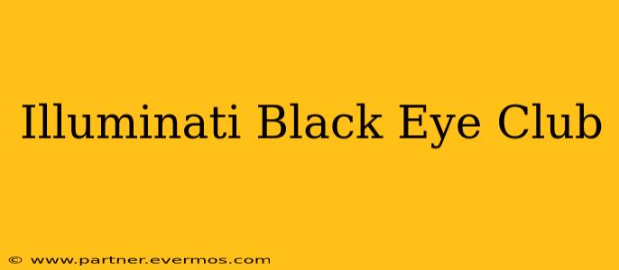 Illuminati Black Eye Club